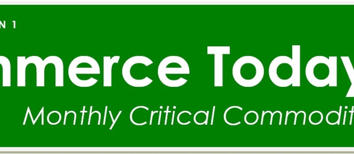 Commerce Today Monthly Critical Commodities